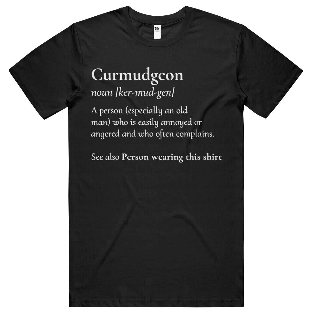 Curmudgeon For The Grumpy- Grouchy- Dad Or Father T Shirts