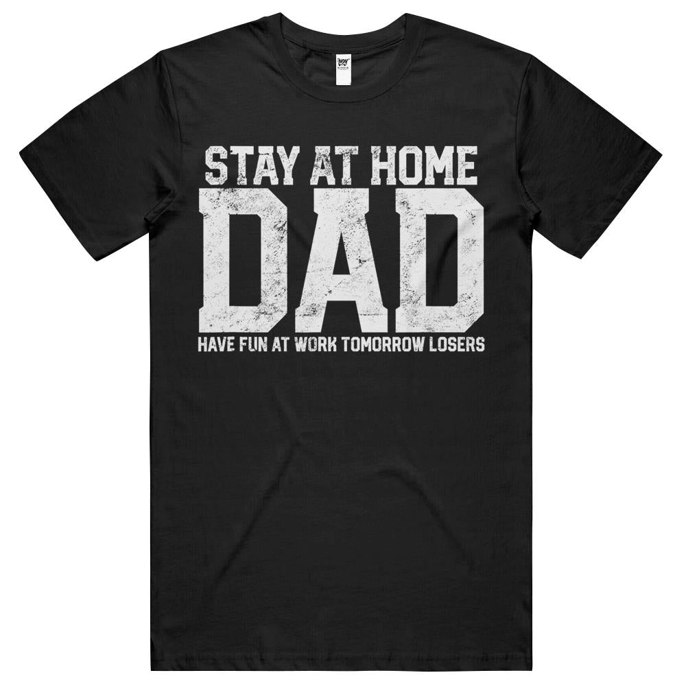 Mens Stay At Home Dad Humor Funny Quote Fathers Quote Gift Father’S Day Gift T Shirts