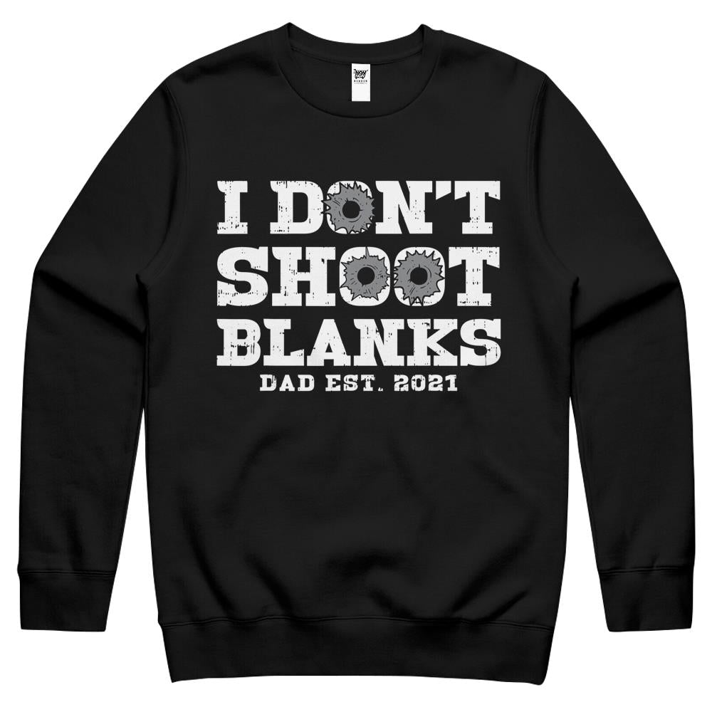 I Don’T Shoot Blanks Dad Est 2021 – Proud Expecting Father Crewneck Sweatshirt