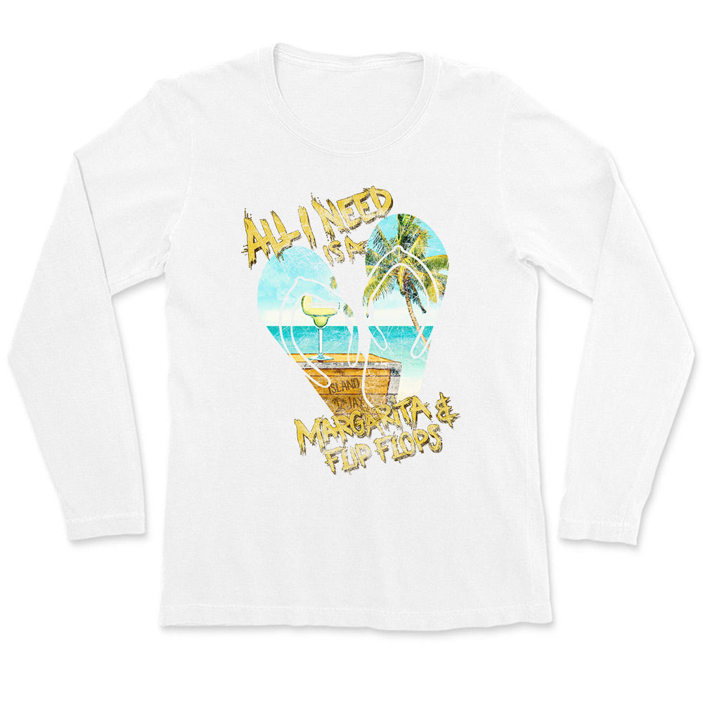 Women’s All I Need Is A Margarita & Flip Flops Long Sleeve T-Shirt RETRO DESIGN