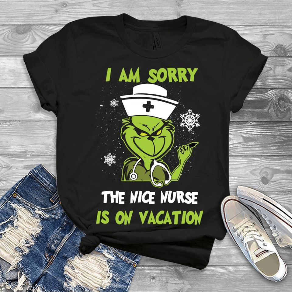 Grinch nurse’s day i am sorry the nice nurse is on vacation T Shirt Hoodie Sweater H97