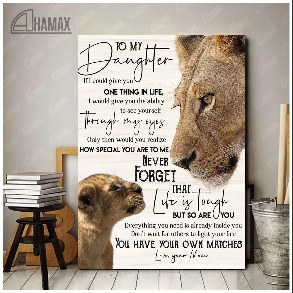 Lion – Canvas – To My Daughter (Mom) – You Have Your Own Matches
