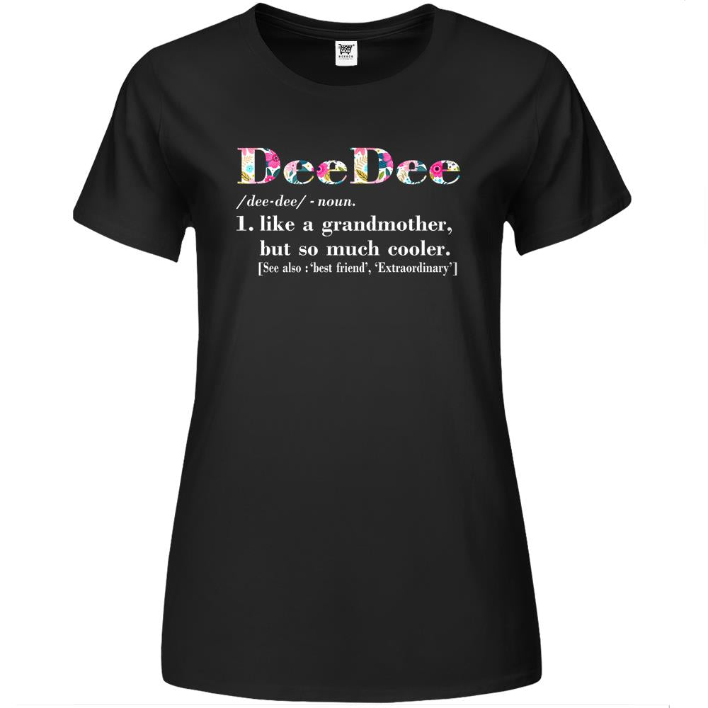 Womens Deedee Like Grandmother But So Much Cooler Premium Womens Tshirts