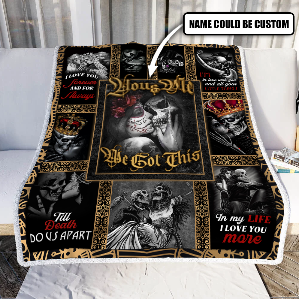 Personalized Skull Couples. You And Me We Got This Throw Blanket