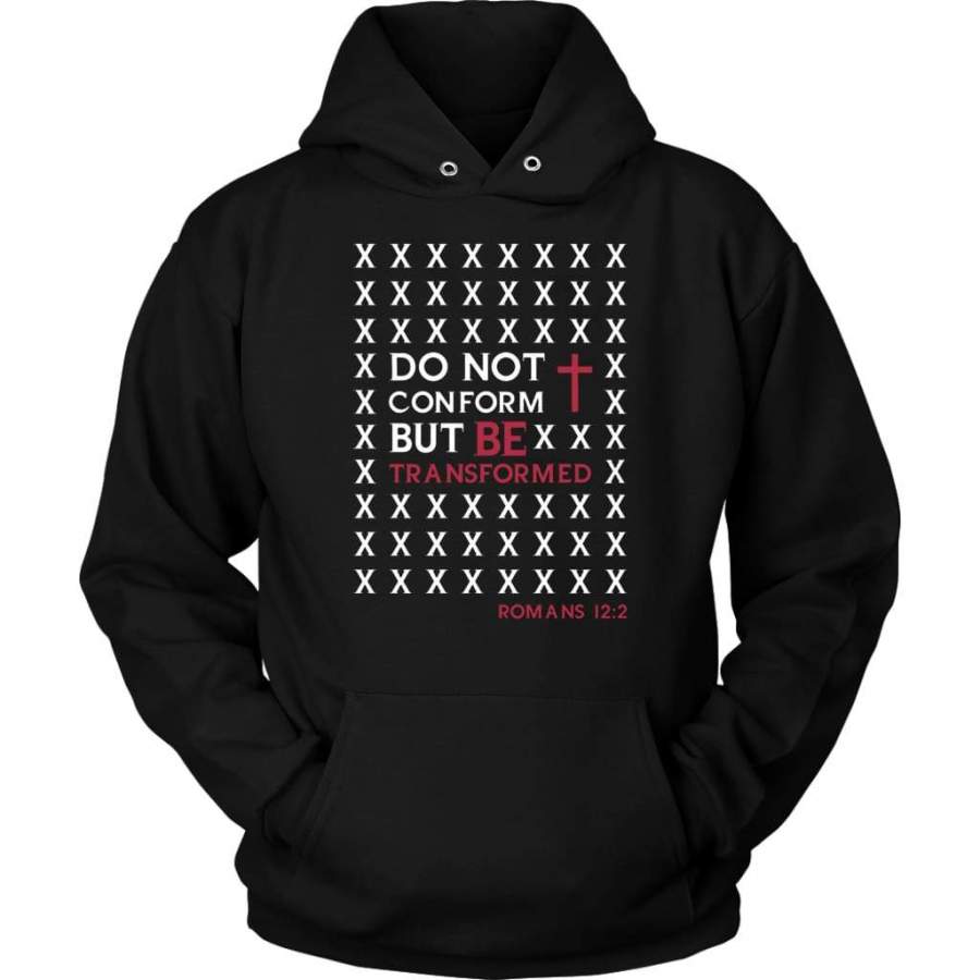 Do not conform but be transformed Romans 12:2 hoodie | Faith hoodie