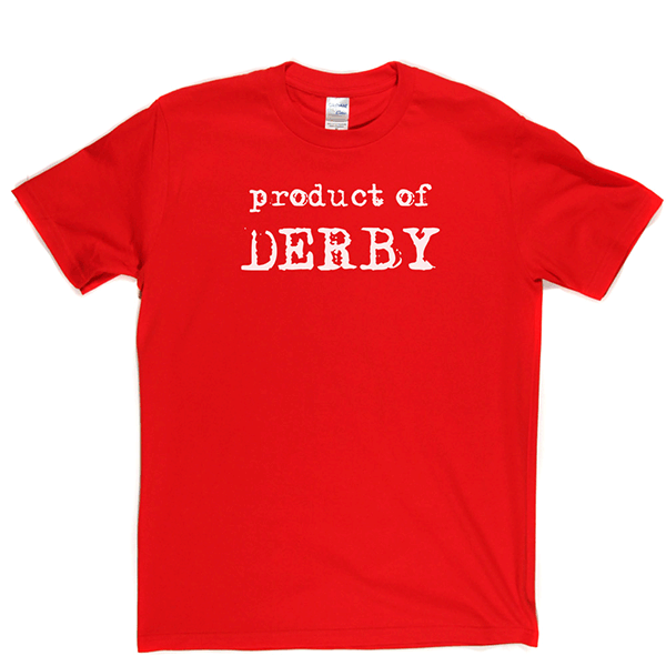 Product of Derby T Shirt