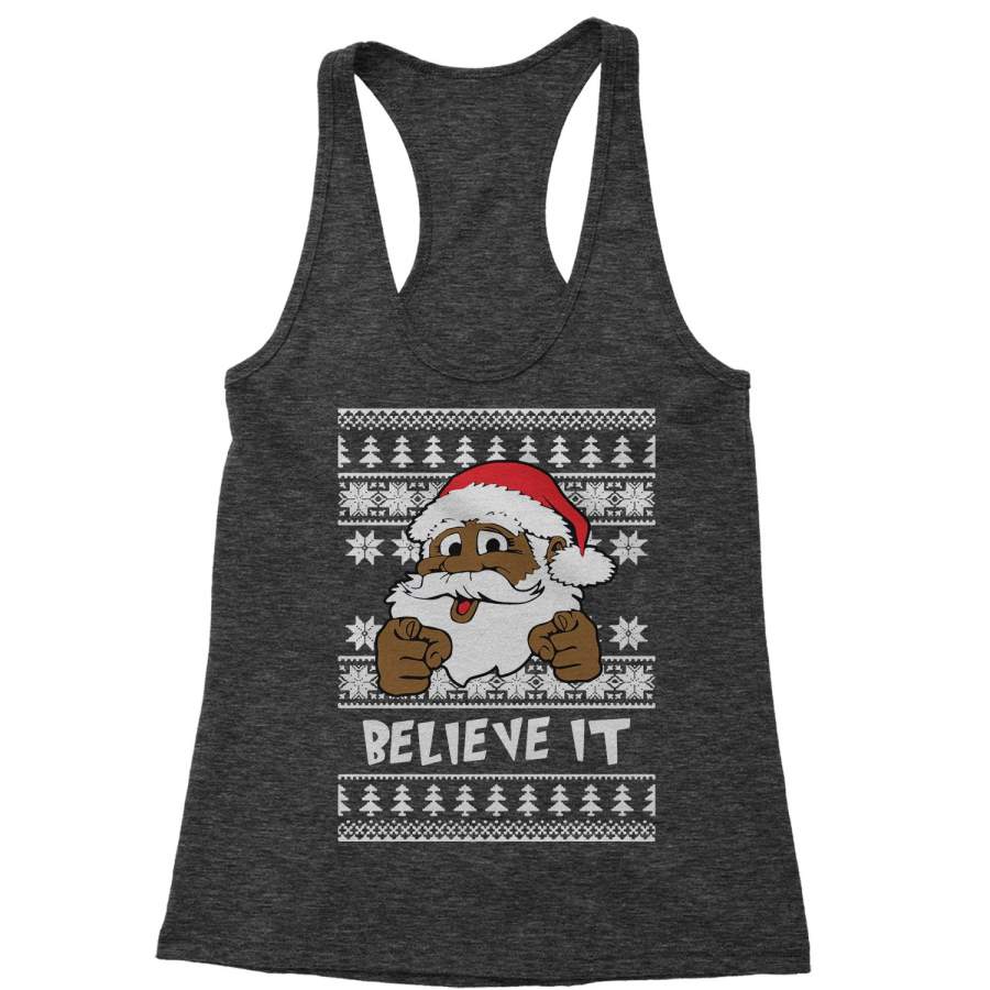 Believe It! Black Santa Claus Ugly Christmas Racerback Tank Top for Women