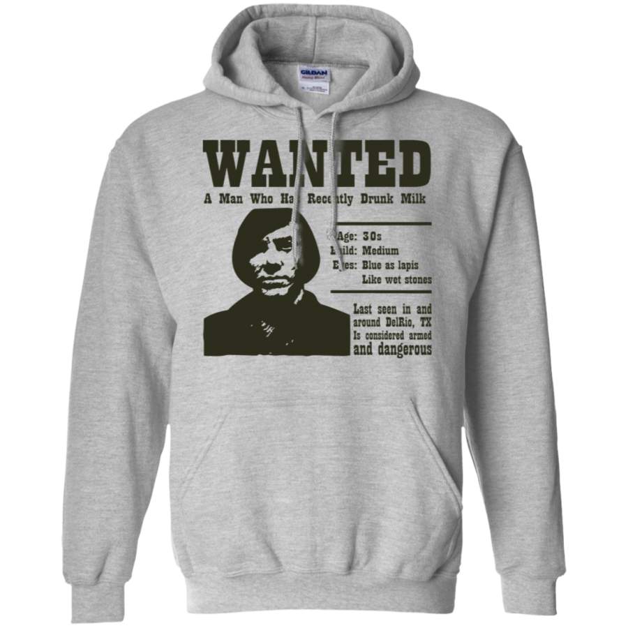 AGR Wanted A Man Who Has Recently Drunk Milk Gildan Pullover Hoodie