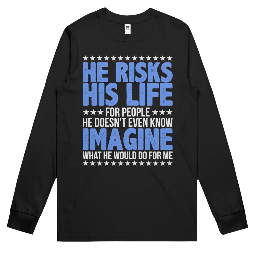 Womens He Risks His Life Police Girlfriend Wife Cop Long Sleeve T Shirts