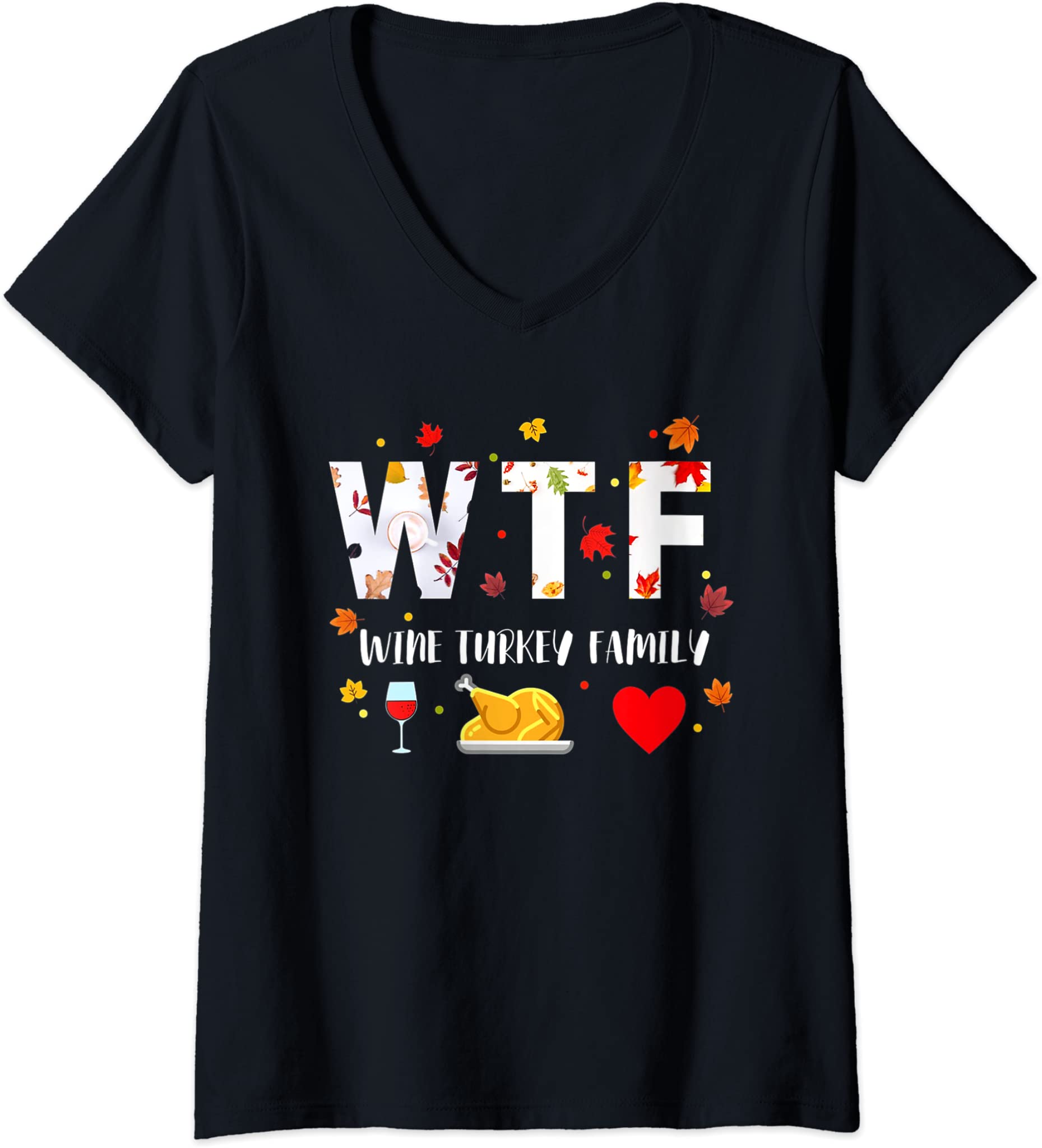 Womens Wtf Wine Turkey Family Shirt Funny Thanksgiving Day Tee V-Neck T-Shirt