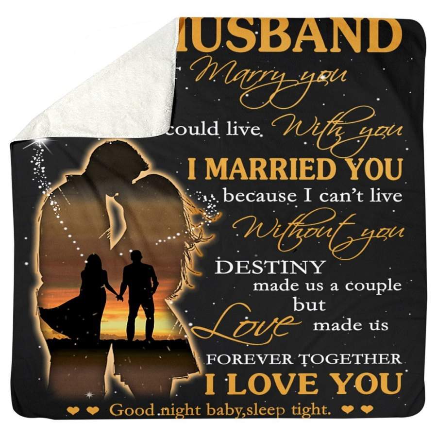 To My Husband Love Made Us Forever Together Custom Design Sherpa Blanket