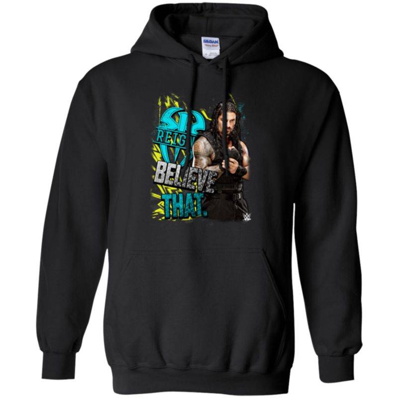 Wwe Roman Reigns Believe That Pullover Hoodie