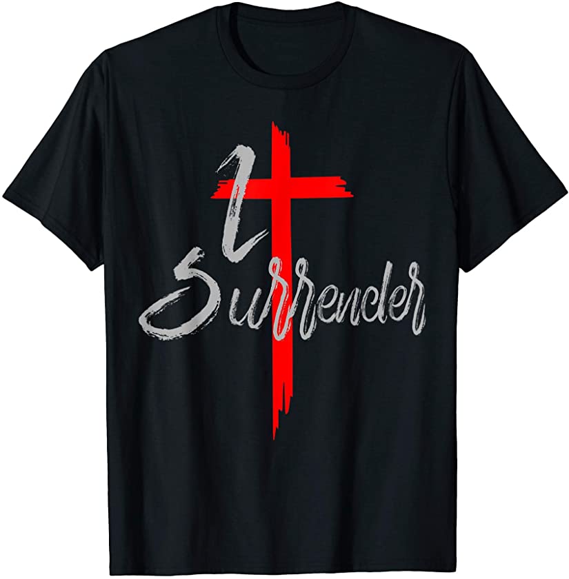 I-Surrender Jesus Cross T-Shirt – DRGGR