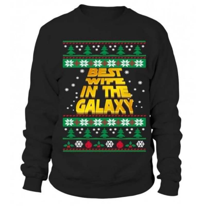 Best Wife In The Galaxy Ugly Christmas Best Gifts For My Wife On Christmas Black Sweatshirt S-5Xl