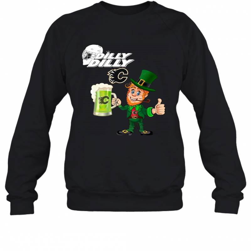 Calgary Flames Dilly Dilly Saint Patrick Day Sweatshirt