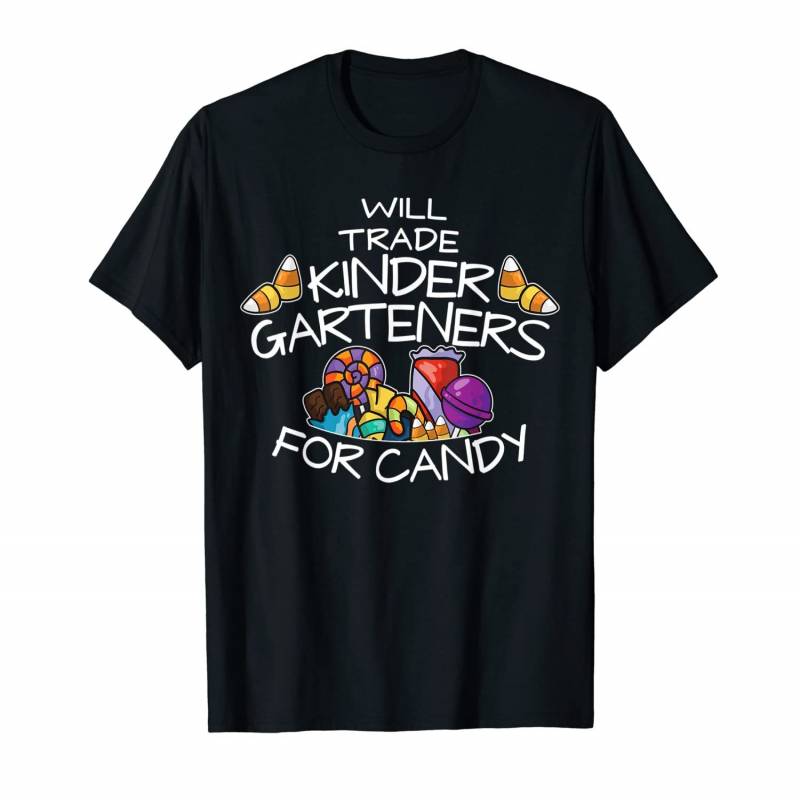 Will Trade Kindergarteners For Candy Halloween Teacher Gift T-shirt