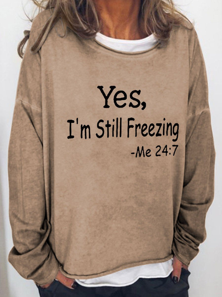 Women’S  Yes I’M Still Freezing Long Sleeves Top