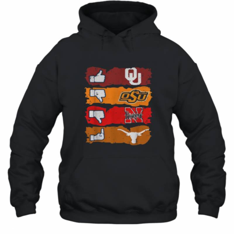 Like Oklahoma sooners Oklahoma state cowboys nebraska cornhuskers and Texas longhorns shirt Hoodie
