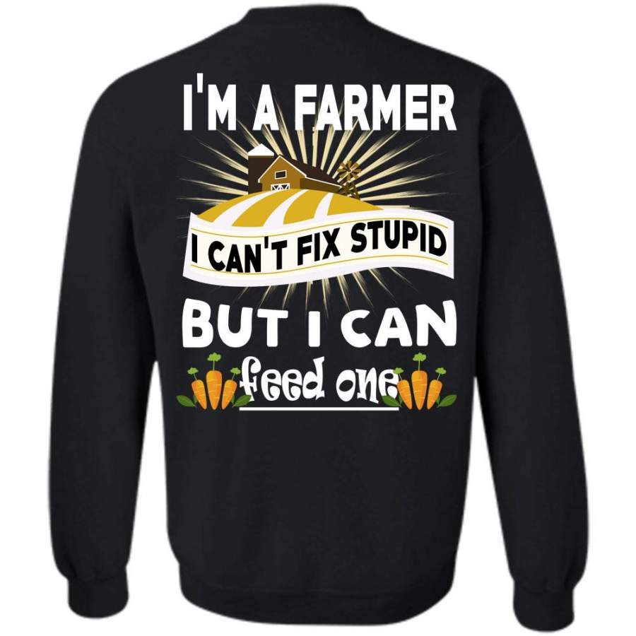I Can’t Fix Stupid T Shirt, I Love Farming Sweatshirt