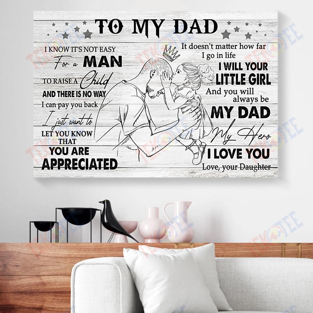 Canvas Wall Art To My Dad I Know Its Not Easy For A Man Daughter Canvas Wall Art Artistic Home Decor Canvas