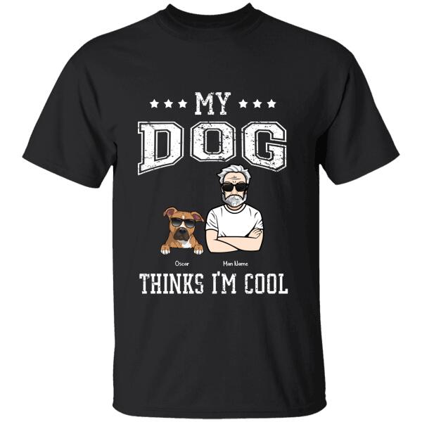 My Dogs Think I’M Cool Personalized Dog T-Shirt Ts-Nb739