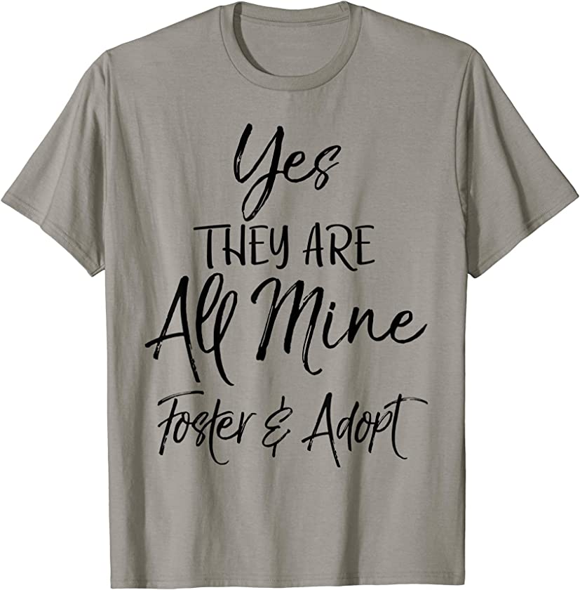 Yes They Are All Mine Shirt Vintage Foster and Adopt Tee