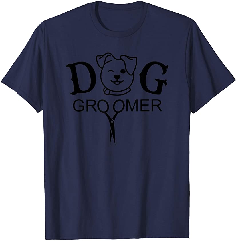 Dog Groomer For Pet Puppy Care Grooming Stylist Animal Lover T-Shirt