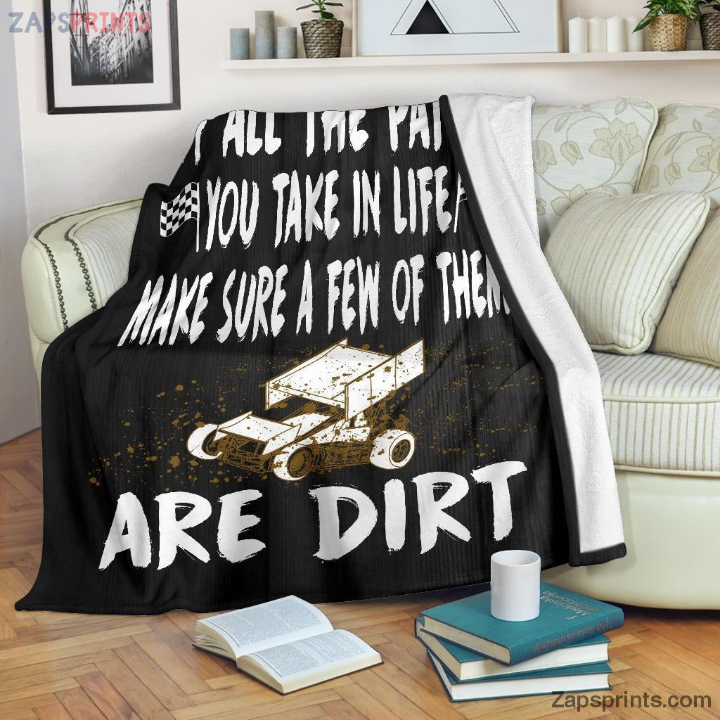 Gift For Racing Lover – Of All The Paths You Take In Life Make Sure A Few Of Them Are Dirt Sprint Car Blanket – Gift For Friends