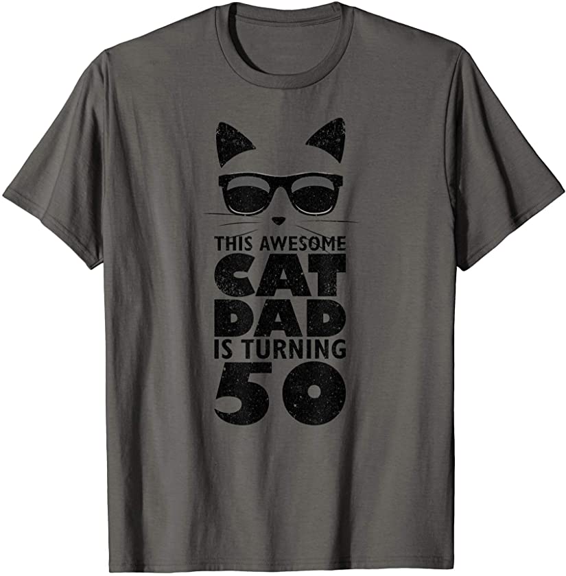 This Cat Dad Is Turning 50 Birthday – Cats & Kittens Lovers T-Shirt