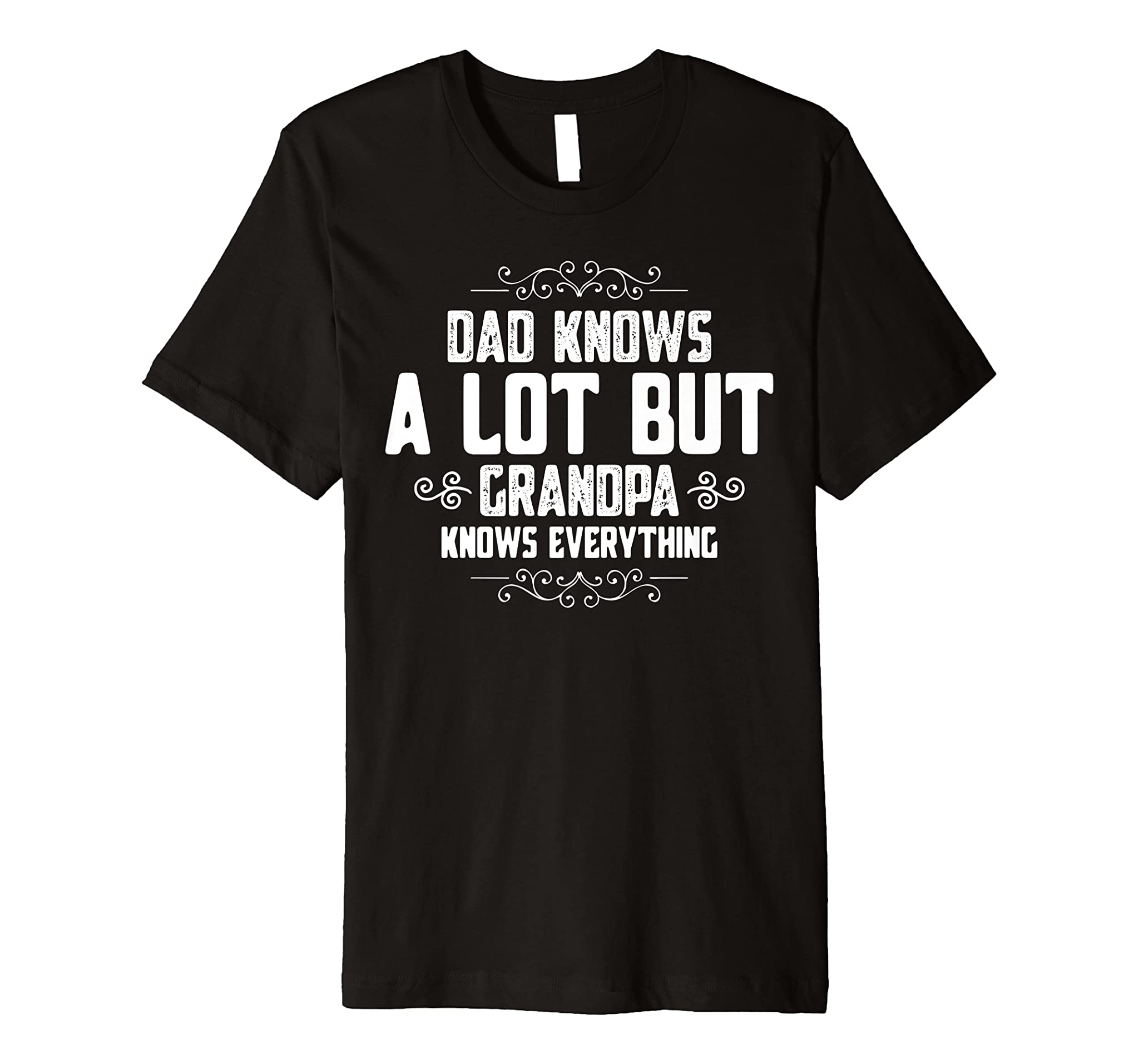 Dad Knows A Lot But Grandpa Knows Everything Premium T-Shirt