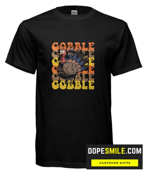 Gobble Gobble Gobble cool  T-Shirt