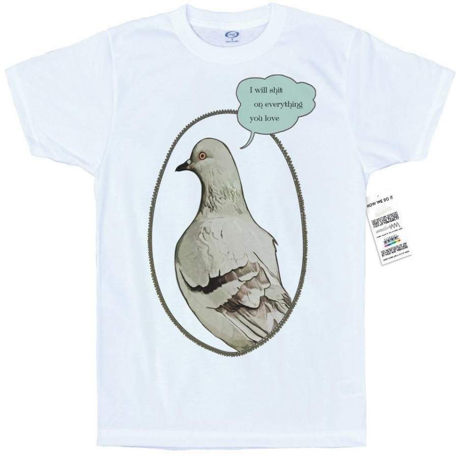 Pigeon I’ll Shit on Everything You Love Mens O-Neck Short Sleeve  Cotton Funny Tee Shirt