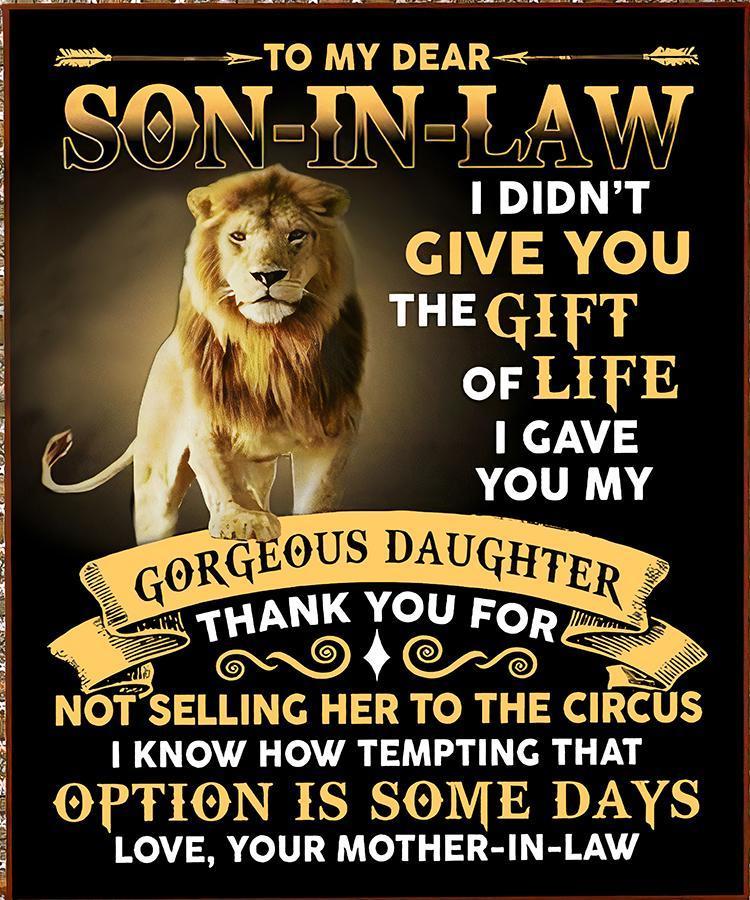 Son-In-Law Blanket To My Dear Son-In-Law I Didn’T Give You The Gift Of Life Mother-In-Law Lion Black Fleece Blanket