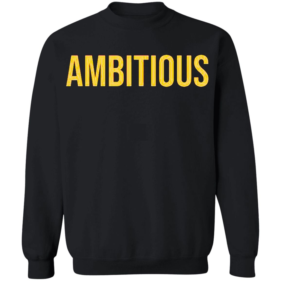 phenomenal woman ambitious sweatshirt