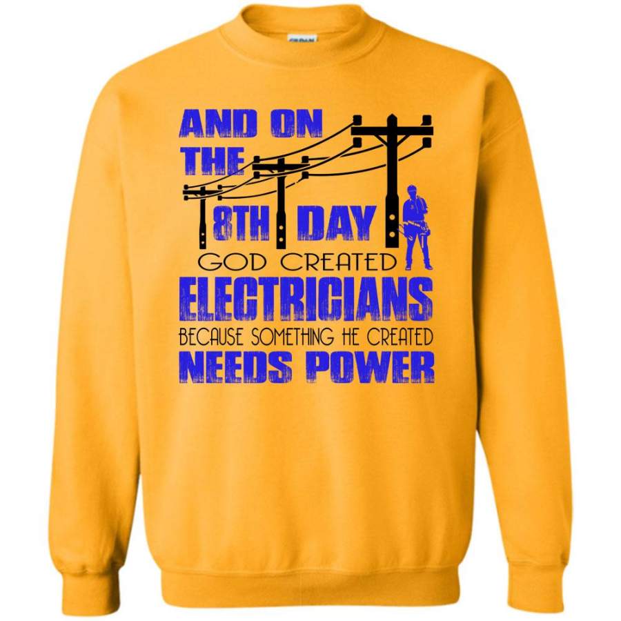 Because Something He Created Needs Power T Shirt, Coolest Electrician Dad Sweatshirt