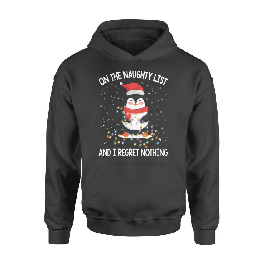 Penguin On The Naughty List And I Regret Nothing –  Hoodie