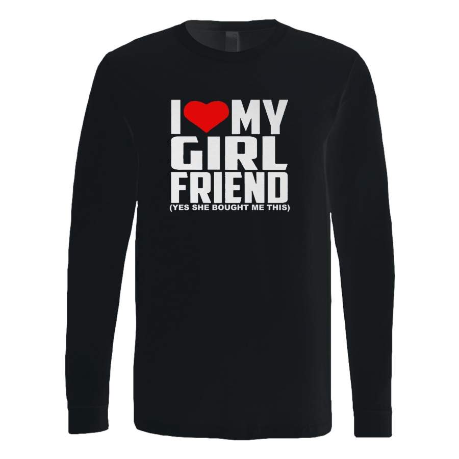 I Love My Girlfriend Yes She Bought Me This Sweetheart Love Couples Long Sleeve T-Shirt Tee