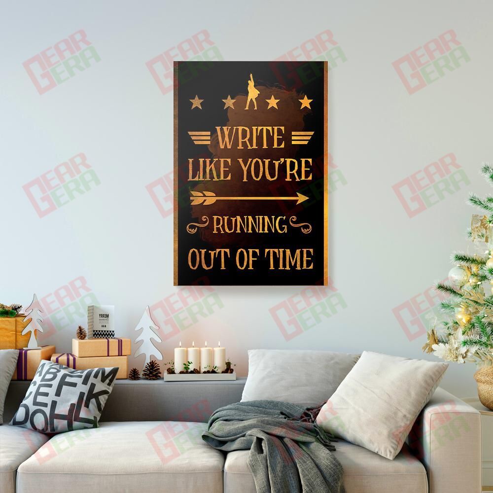 Canvas Art Prints Write Like You’Re Running Out Of Time Hamilton Canvas Attractive Canvas Home Decoration