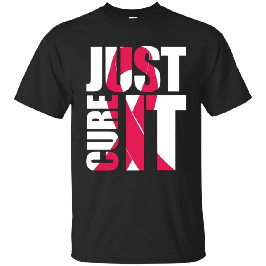 Just Cure It Breast Cancer Shirt