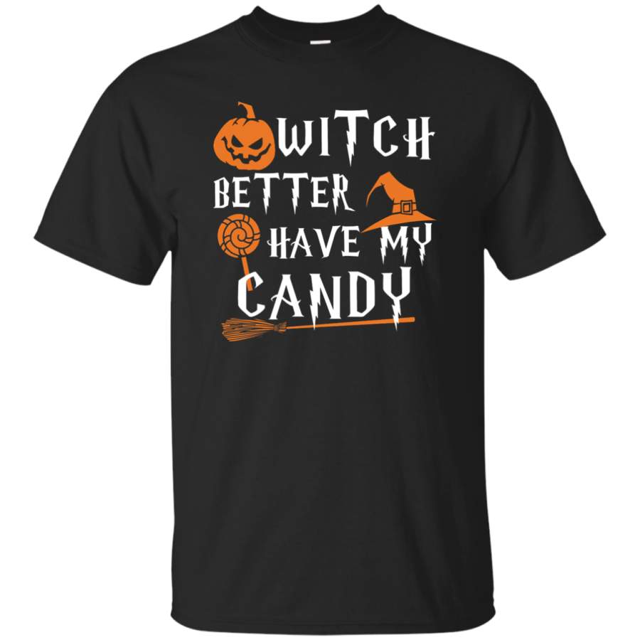 Witch Better Have My Candy Shirt, Hoodie, Tank