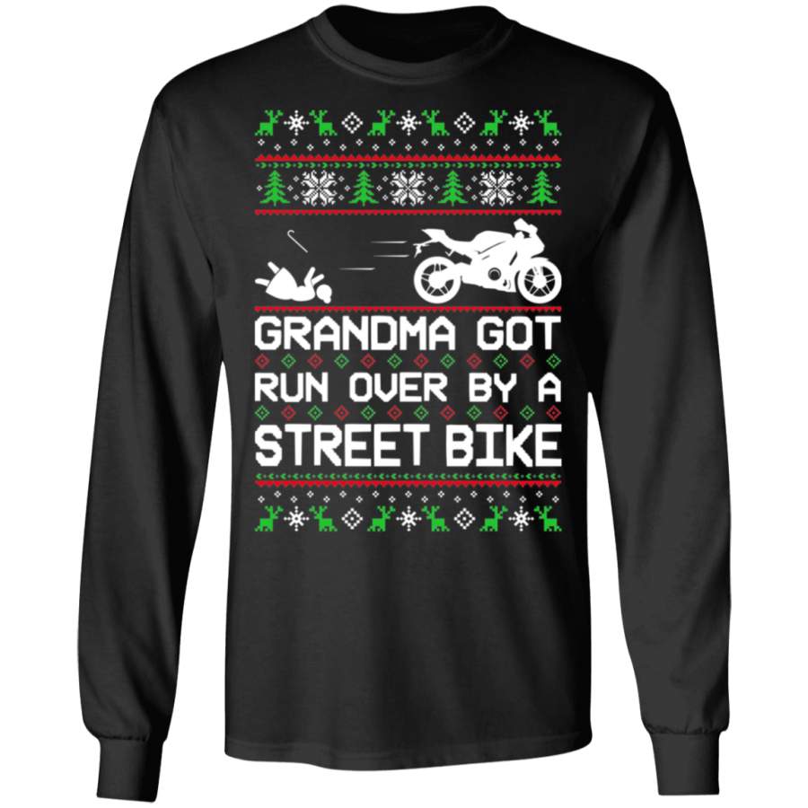 Street Bike R1 R6 CBR 1000 600 Ninja Ugly Christmas Grandma Got Run Over Long Sleeve T-Shirt