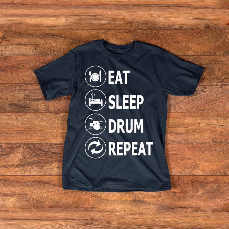 Eat Sleep Drum Repeat Gift Standard/Premium T-Shirt