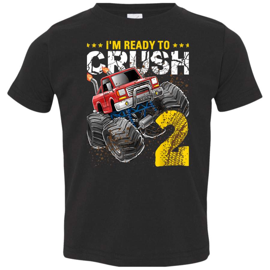 Im Ready to Crush 2 Monster Truck 2nd Birthday Shirt Boys 3321 Rabbit Skins Toddler Jersey T-Shirt