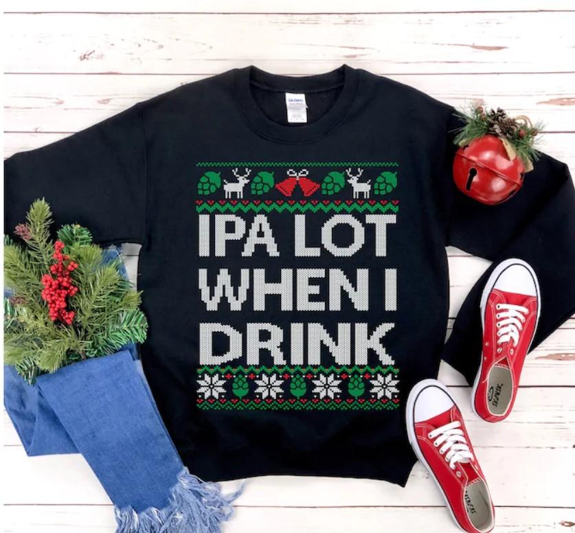 Funny Ugly Christmas Sweater For Man Ipa Beer Lover Gift Craft Beer Shirt Home Brewer Shirt Unisex Heavy Blend Crewneck Sweats