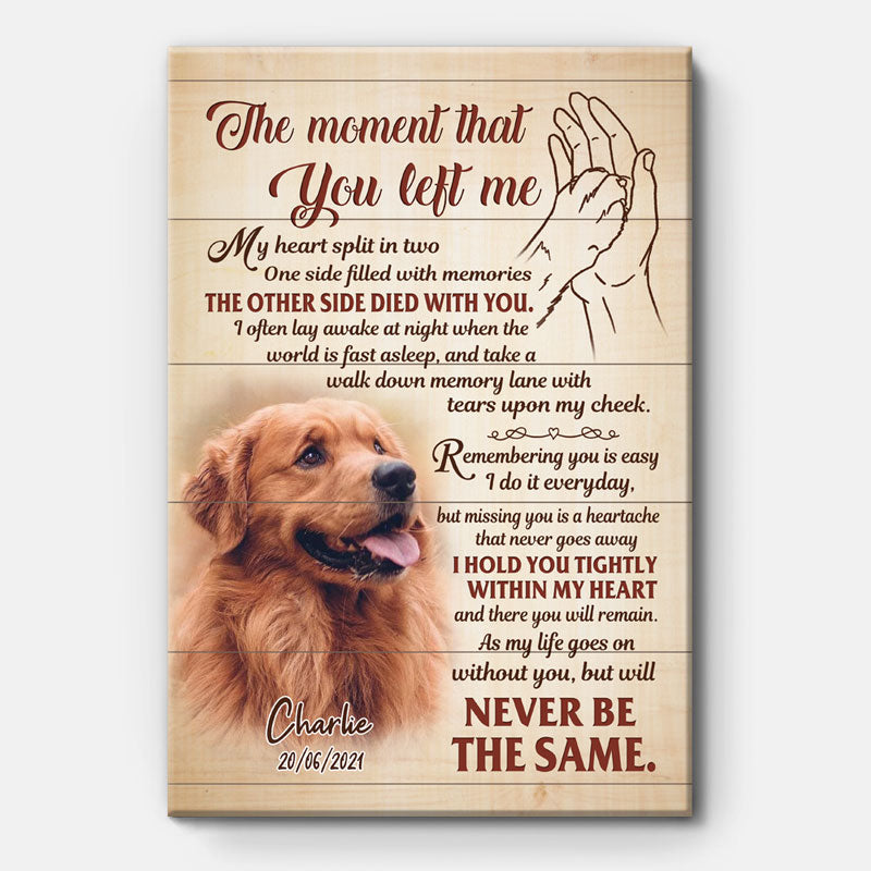 The Moment That You Left Me, Personalized Custom Photo Canvas, Custom Gift For Pet Lovers, Memorial Gift