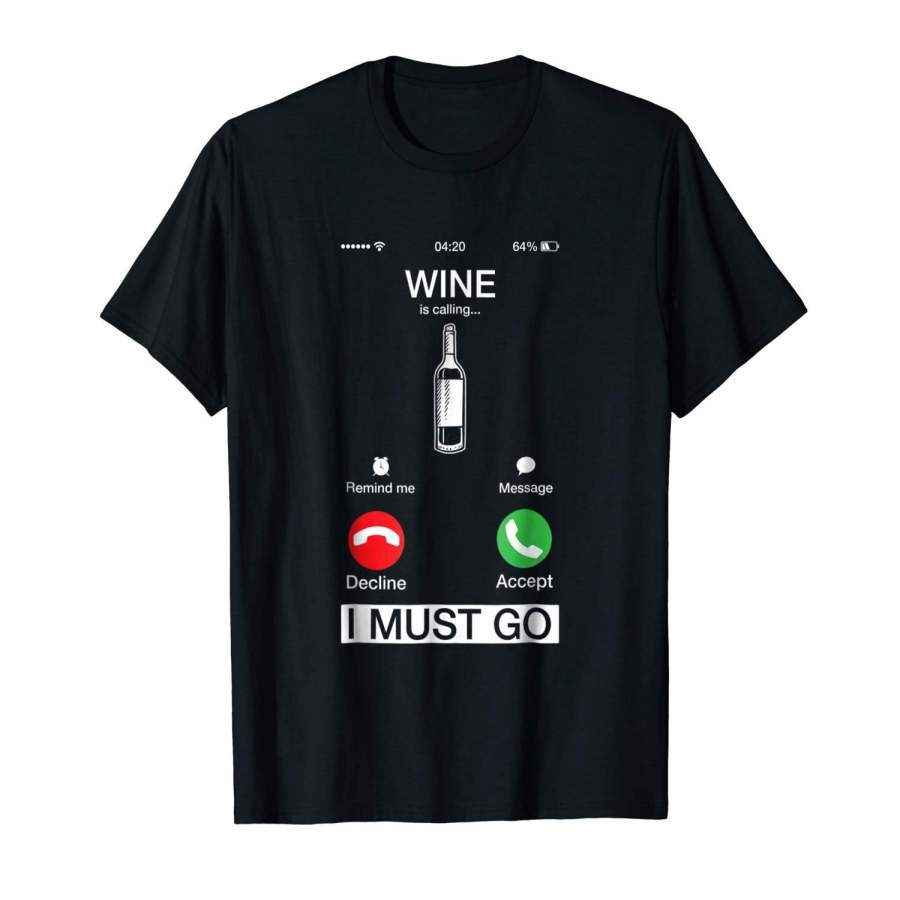 Wine Is Calling And I Must Go Funny Phone Screen T-Shirt Men’S Casual T-Shirt