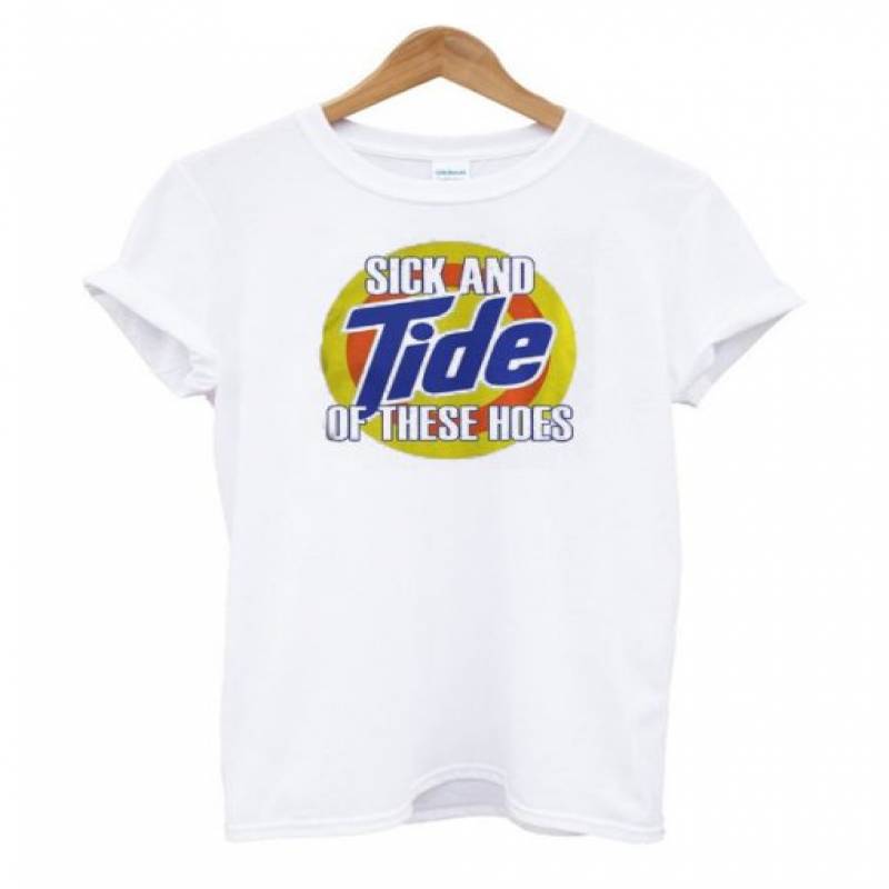 Sick And Tide Of These Hoes T Shirt