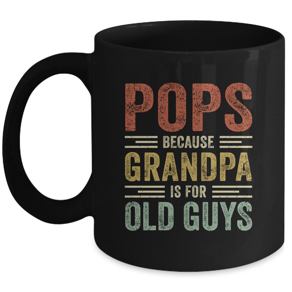 Vintage Retro Pops Because Grandpa Is For Old Guys Funny Mug