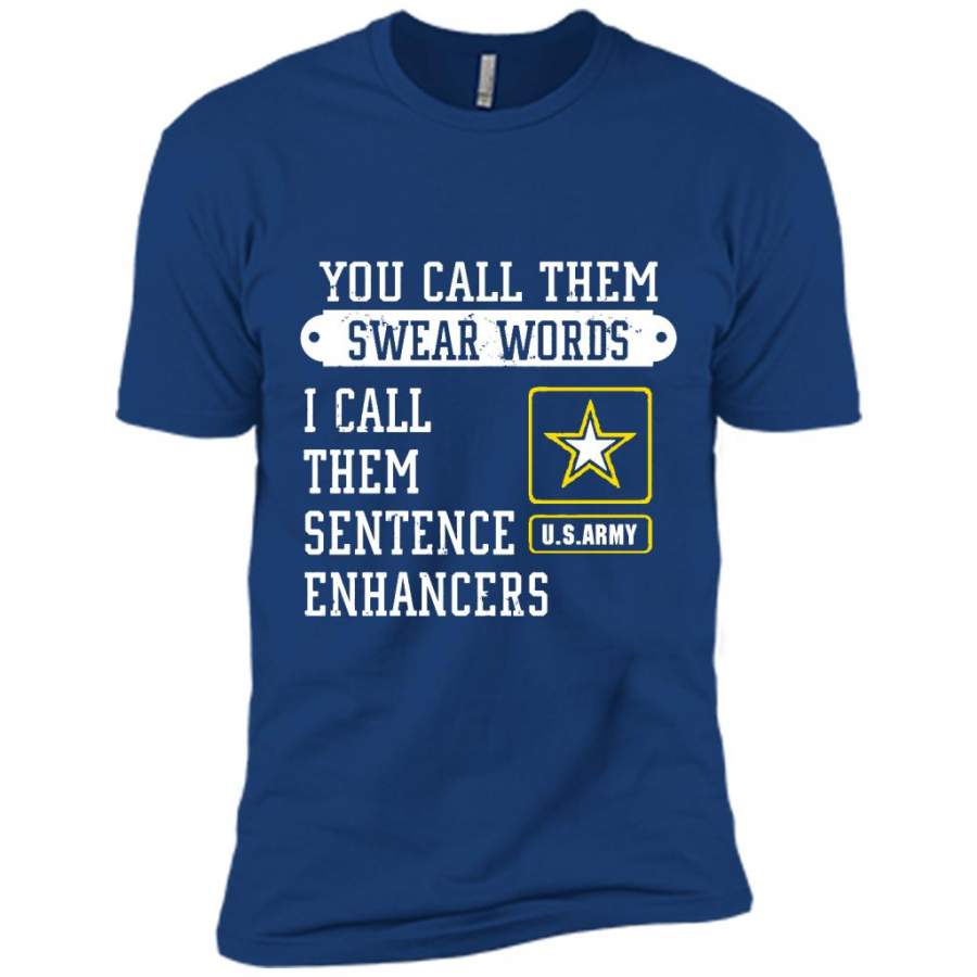 You Call Them Swear Words I Call Them Sentence Enhancers US Army – Canvas Unisex USA Shirt