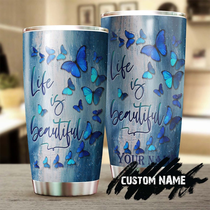 Butterfly Life Is Beautiful Personalized Tumbler-Birthday Gift Christmas Gift For Butterfly Lover For Her